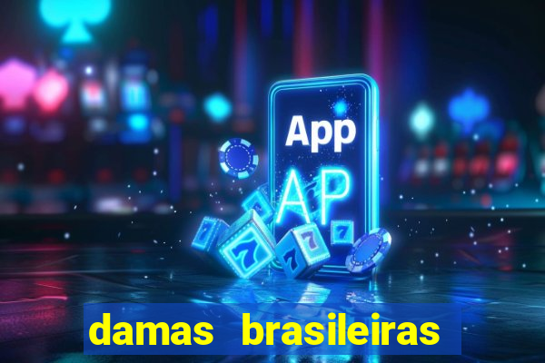 damas brasileiras jogar online